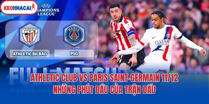 Athletic Club vs Paris Saint-Germain 11/12 - Những phút đầu của trận đấu