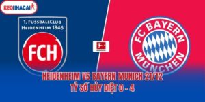 Heidenheim Vs Bayern Munich 21/12 - Tỷ Số Hủy Diệt 0 - 4