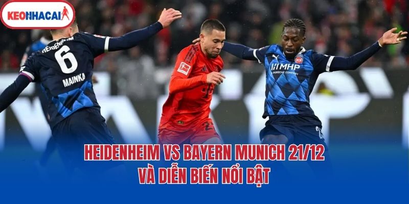 heidenheim vsHeidenheim Vs Bayern Munich 21/12 và diễn biến nổi bật bayern munich 21 12 va dien bien noi bat