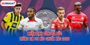 Nhận Định Bóng Đá Đức - Thông Tin Soi Kèo Chuẩn Xác 2026 