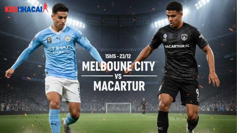 nhan-dinh-melbourne-city-vs-macarthur-15h15-ngay-23-12-vdqg-australia-2025-26