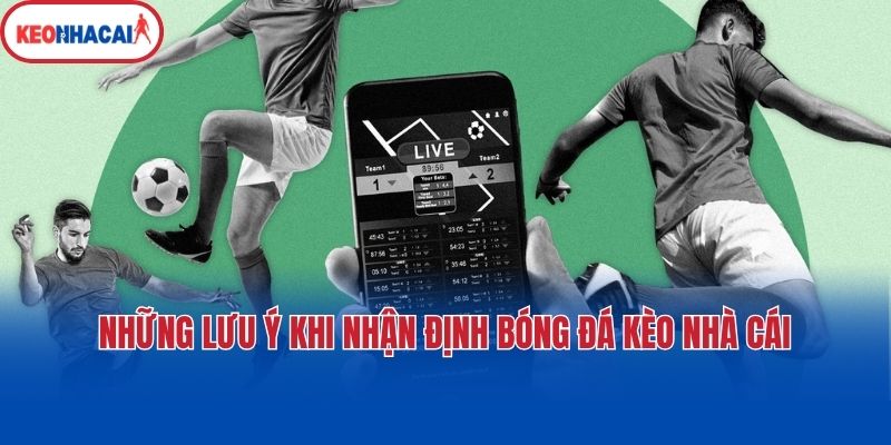 nhung luu y khi nhan dinh bong da keo nha cai Những lưu ý khi nhận định bóng đá kèo nhà cái