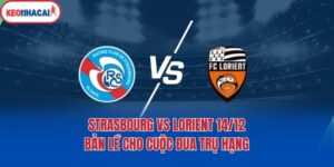 Strasbourg vs Lorient 14/12 - Bản Lề Cho Cuộc Đua Trụ Hạng